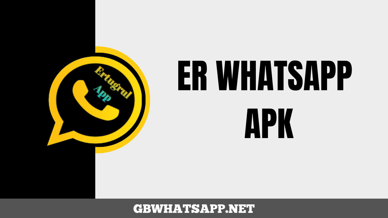 ER WhatsApp APK